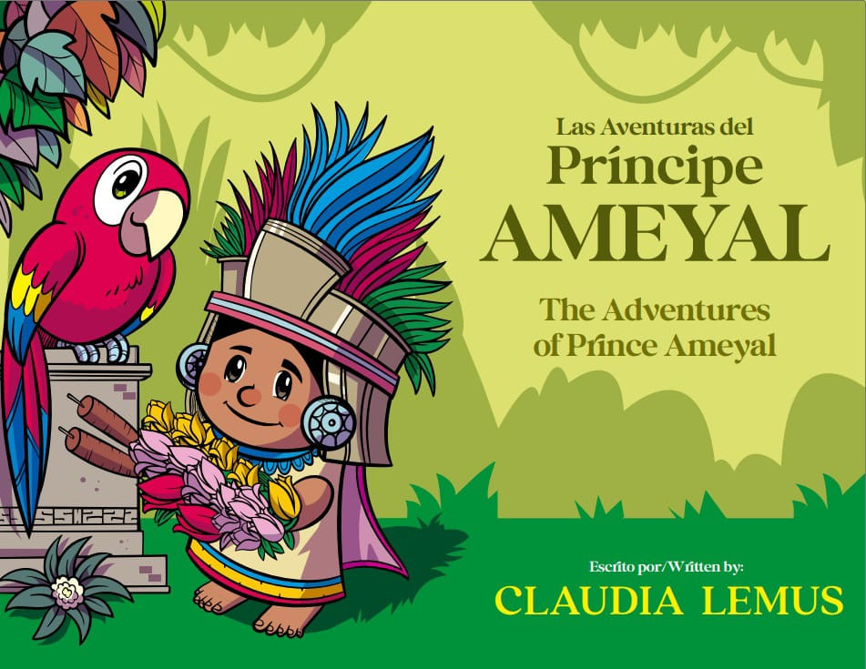 Las aventuras del Príncipe Ameyal / The Adventures of Prince Ameyal - Claudia Lemus