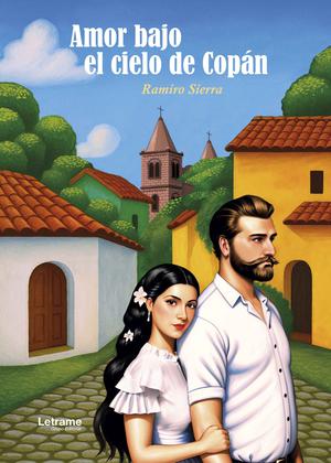 Amor bajo el cielo de Copán - Ramiro Sierra