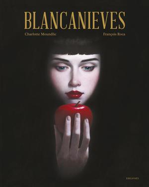 Blancanieves -  Charlotte Moundlic &  François Roca