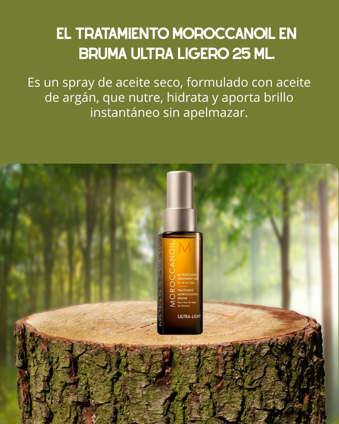El Tratamiento Moroccanoil en Bruma Ultra Ligero 25 ML.