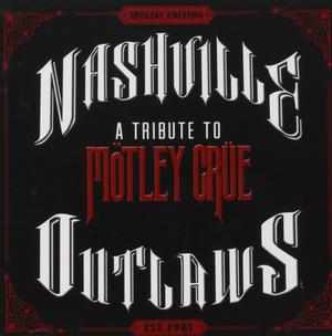 Nashville Outlaws - A Tribute to Motley Crue (Varios Artistas)