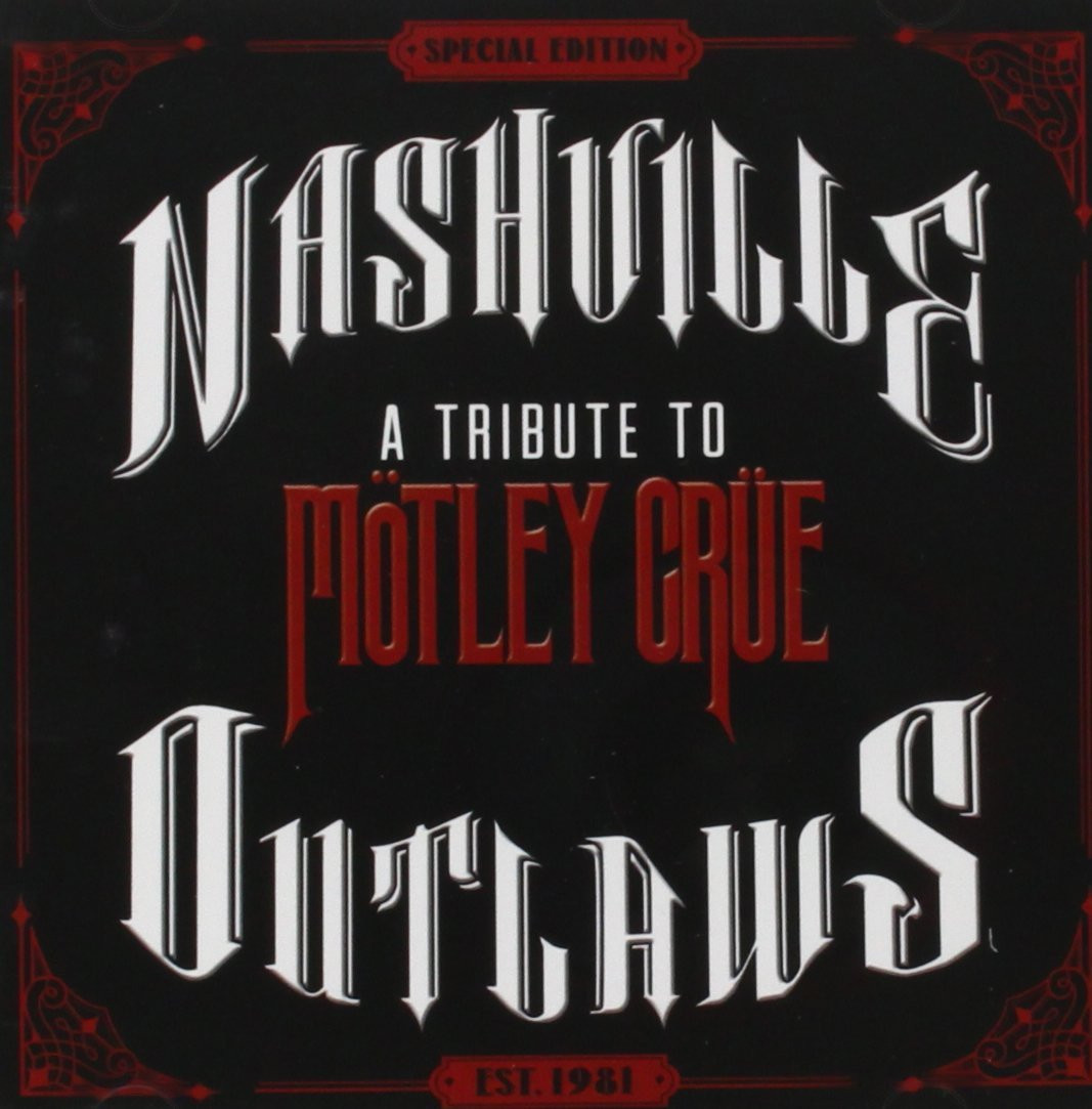 Nashville Outlaws - A Tribute to Motley Crue (Varios Artistas)